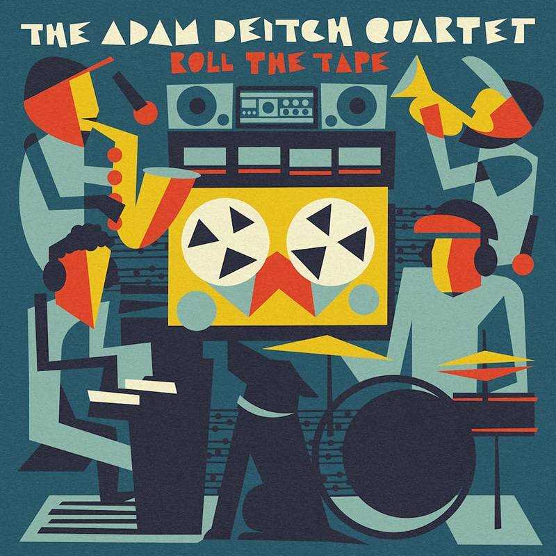 Adam Deitch Quartet  Roll the Tape