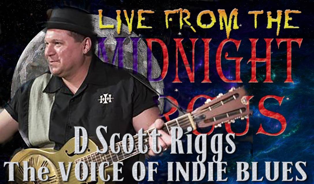 LIVE from the Midnight Circus Featuring D Scott Riggs