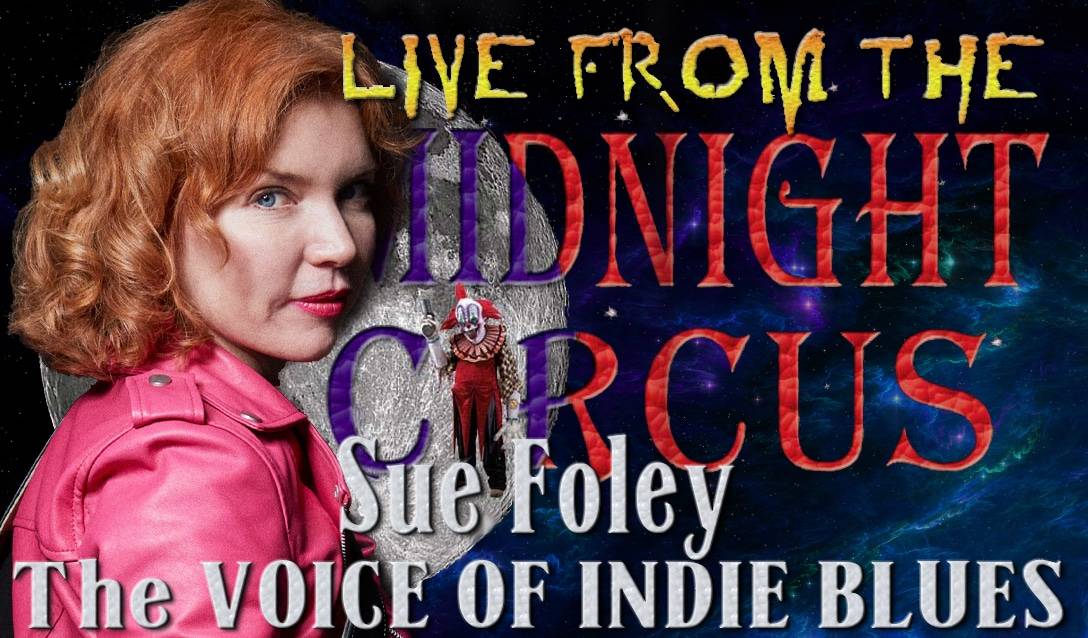 LIVE from the Midnight Circus Featuring Sue Foley