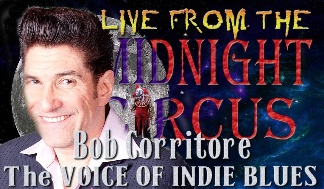 LIVE from the Midnight Circus Featuring Bob Corritore