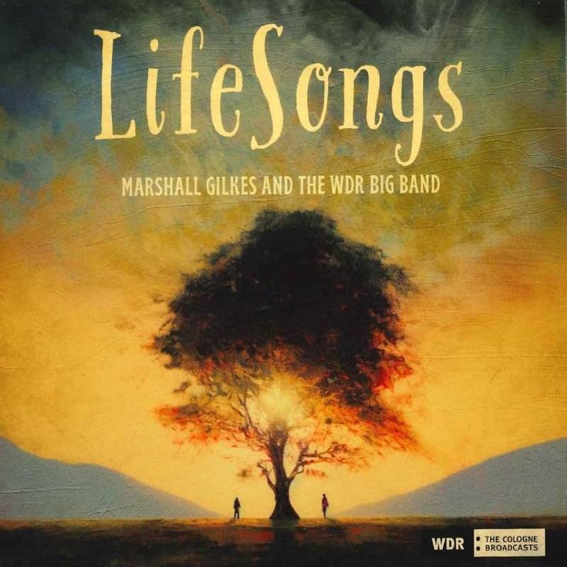 Marshall Gilkes and the WDR Big Band  LifeSongs