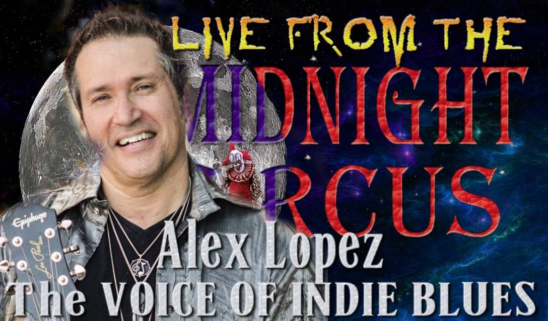 LIVE from the Midnight Circus Featuring Alex Lopez