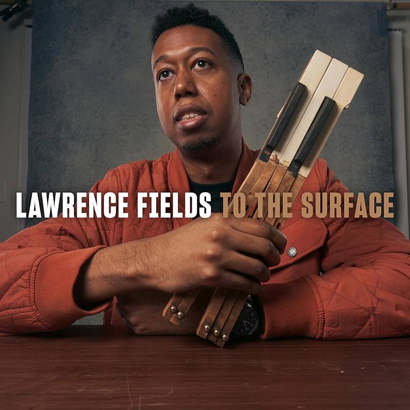 LAWRENCE FIELDS  TO THE SURFACE