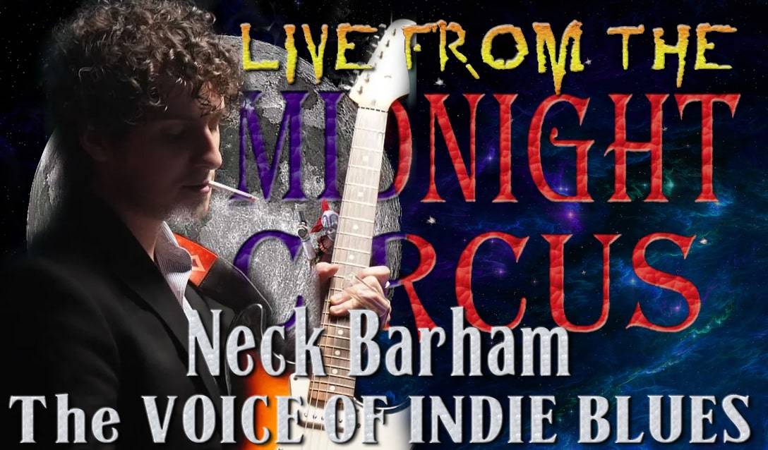 LIVE from the Midnight Circus Featuring Neck Barham