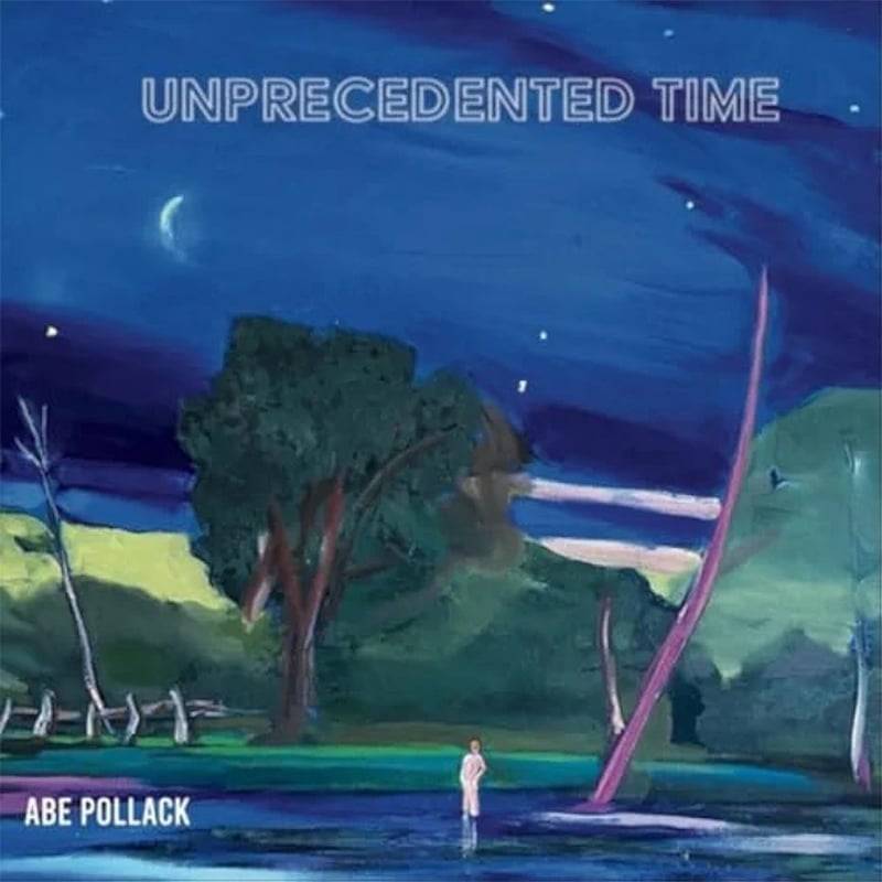 ABE POLLACK  UNPRECEDENTED TIME