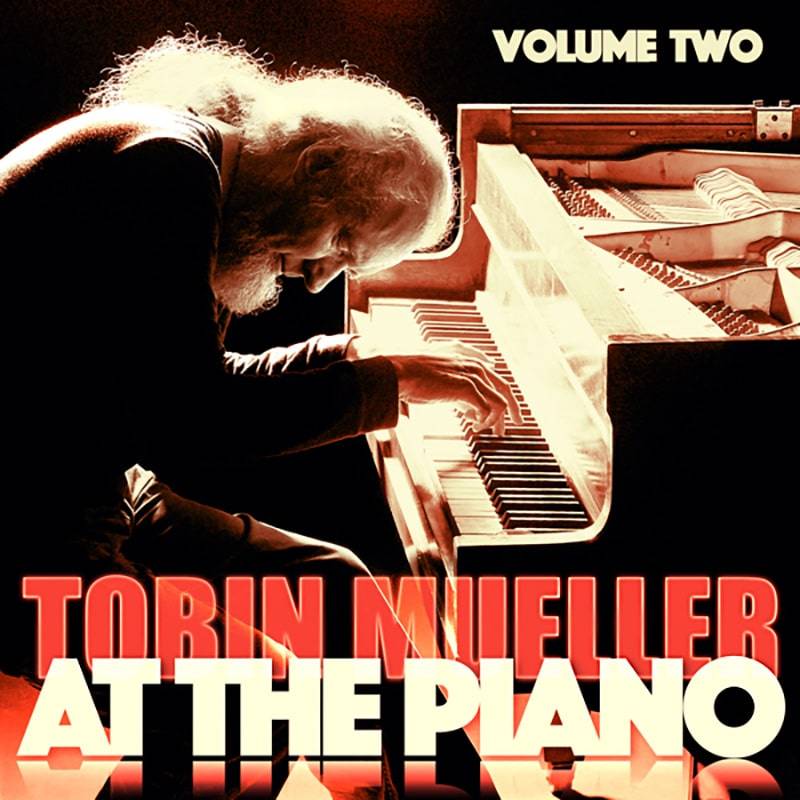 TOBIN MUELLER  AT THE PIANO, VOL. 2