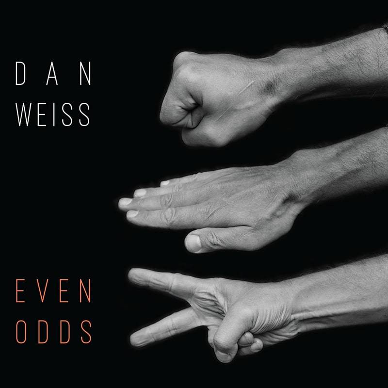 Dan Weiss  Even Odds