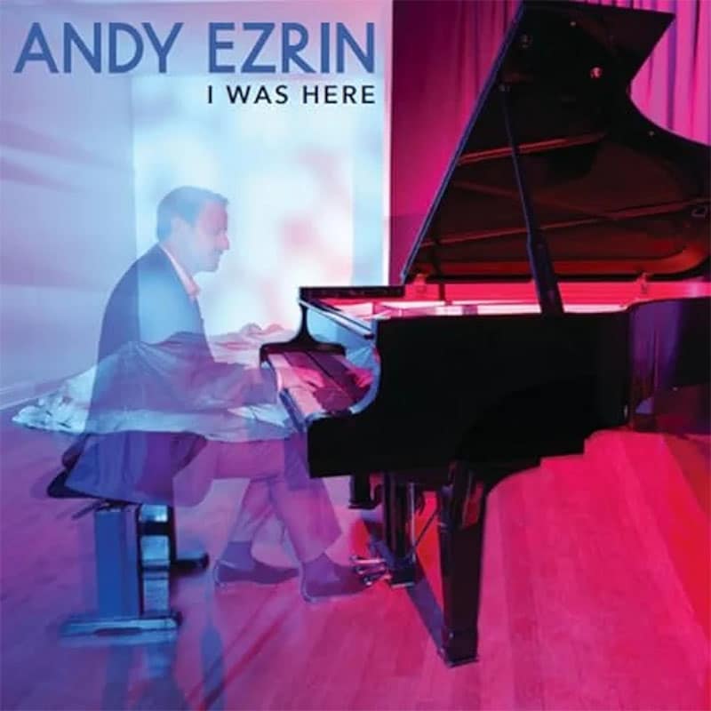 ANDY EZRIN  I WAS HERE