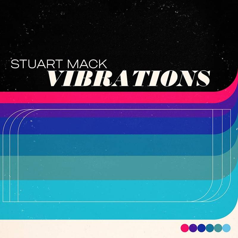 STUART MACK  VIBRATIONS