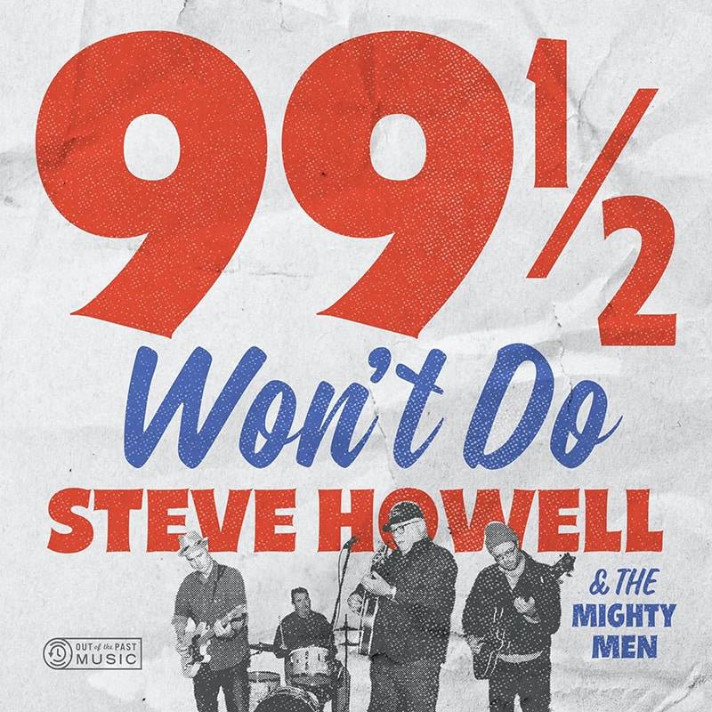 Steve Howell and the Mighty Men 99 1/2 Won't Do