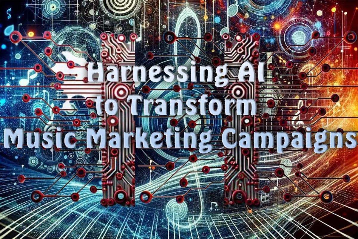Harnessing AI to Transform Music Marketing Campaigns