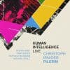 Christoph Irniger Quintet  Pilgrim - Human Intelligence Live