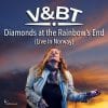 V&BT  Diamonds at the Rainbow's End (Live in Norway)