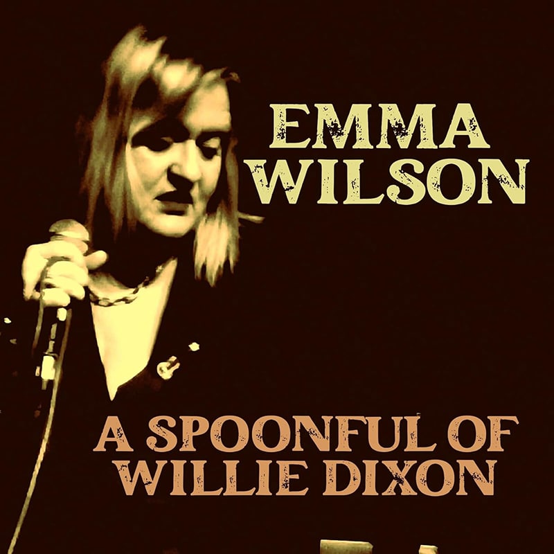 Emma Wilson  A Spoonful Of Willie Dixon