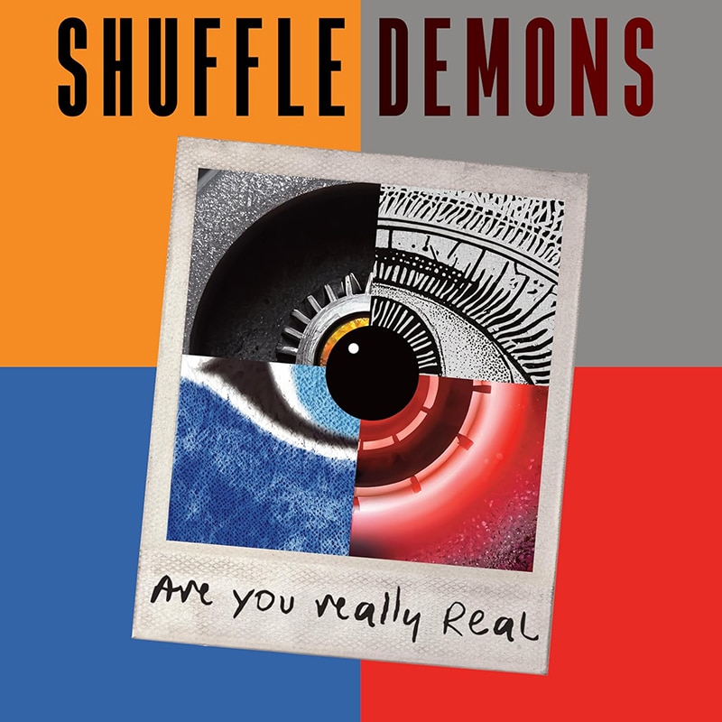 Shuffle Demons  ARE YOU REALLY REAL