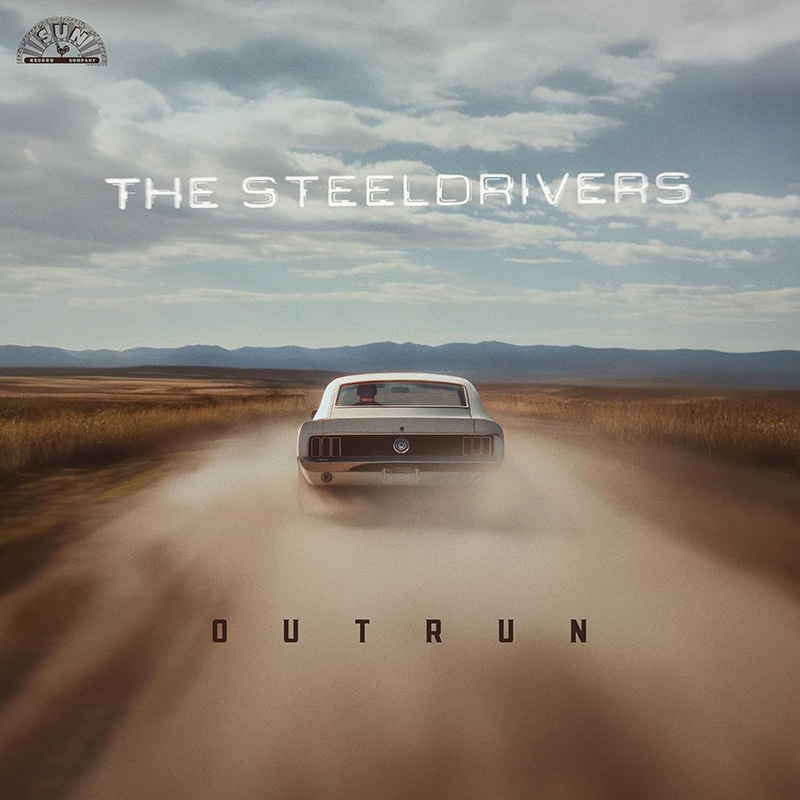 The SteelDrivers  Outrun