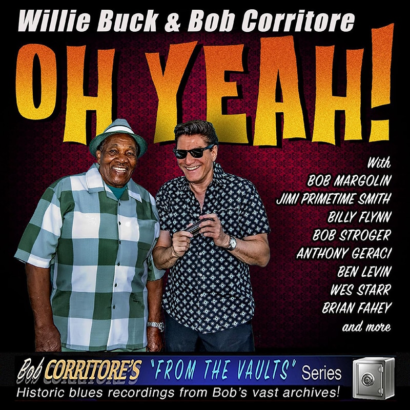 Willie Buck & Bob Corritore  Oh Yeah