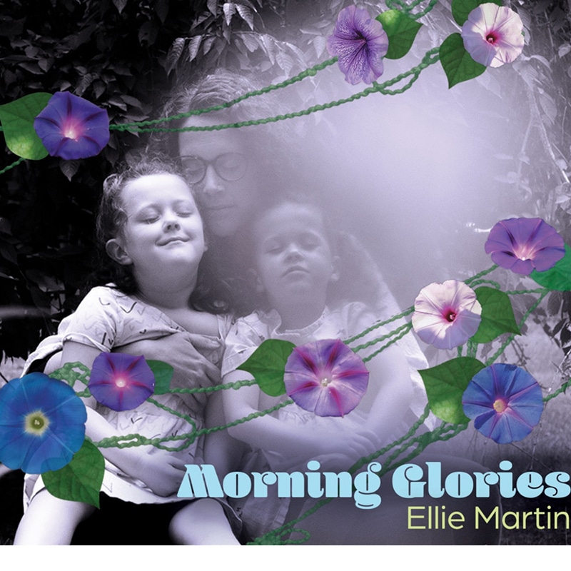 Ellie Martin MORNING GLORIES