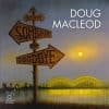 Doug MacLeod  Between Somewhere And Goodbye