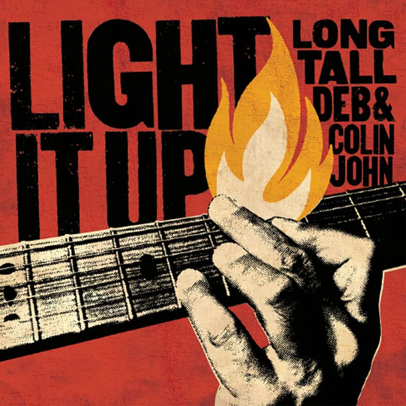 Long Tall Deb & Colin John  Light It Up