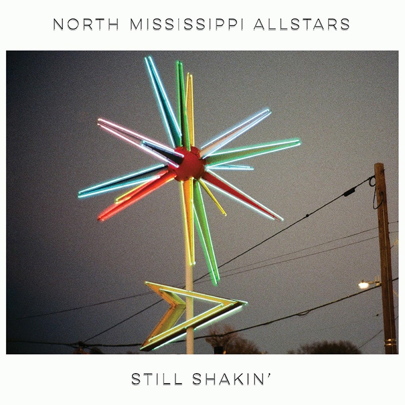 North Mississippi Allstars  Still Shakin’