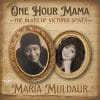 Maria Muldaur  One Hour Mama: The Blues Of Victoria Spivey