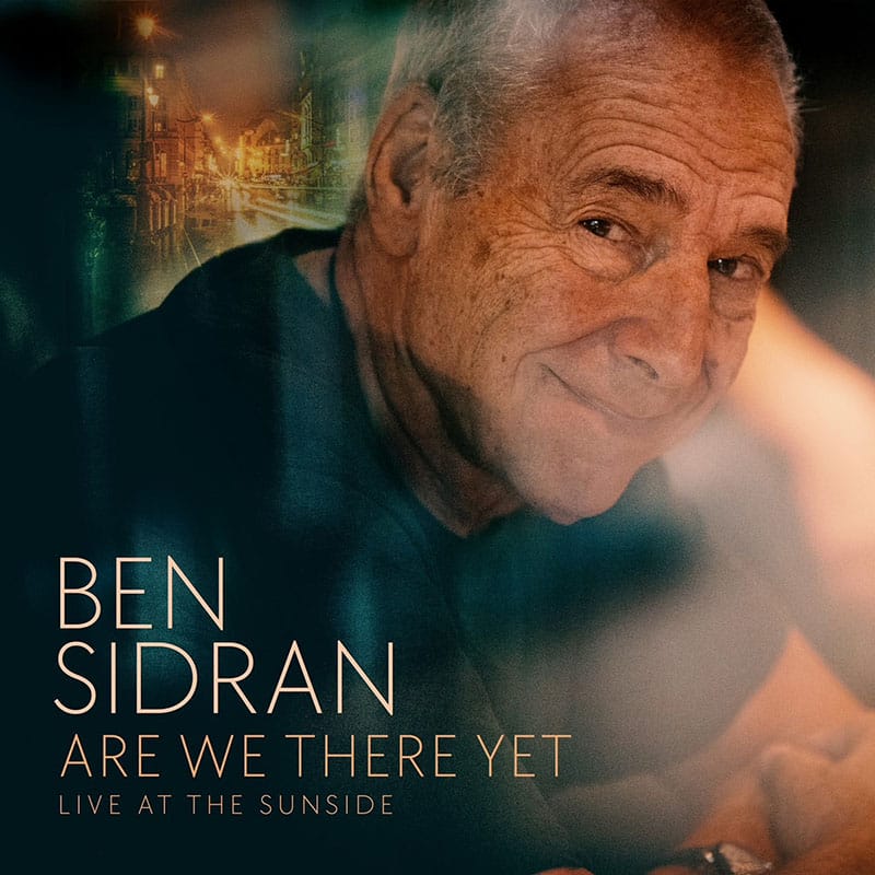 Ben Sidran  ARE WE THERE YET – LIVE AT THE SUNSIDE