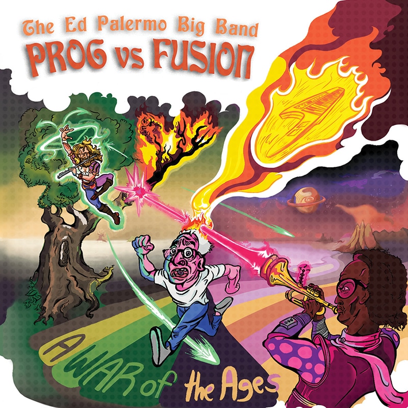 The Ed Palermo Big Band  PROG VS FUSION: A WAR OF THE AGES