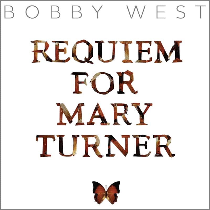 Bobby West  REQUIEM FOR MARY TURNER