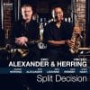Eric Alexander & Vincent Herring  SPLIT DECISION