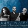 Lauren Scales, Mike Flanagan, Chris Grasso  MANY RIVERS
