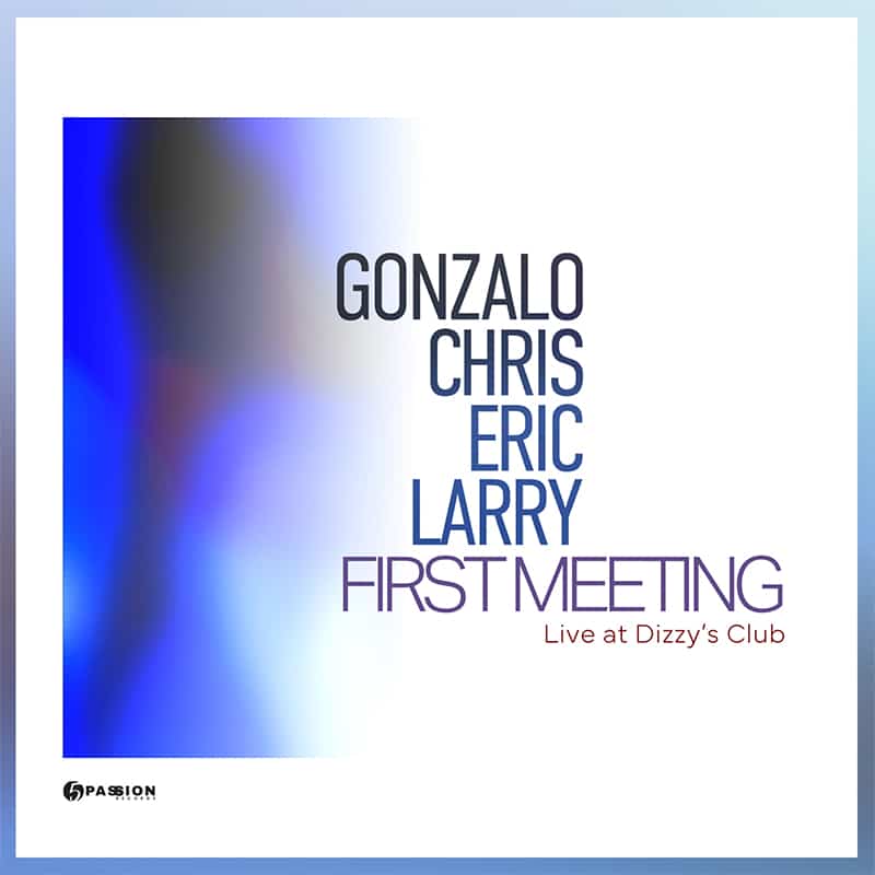 Gonzalo, Chris, Eric, Larry  FIRST MEETING LIVE AT DIZZY’S CLUB