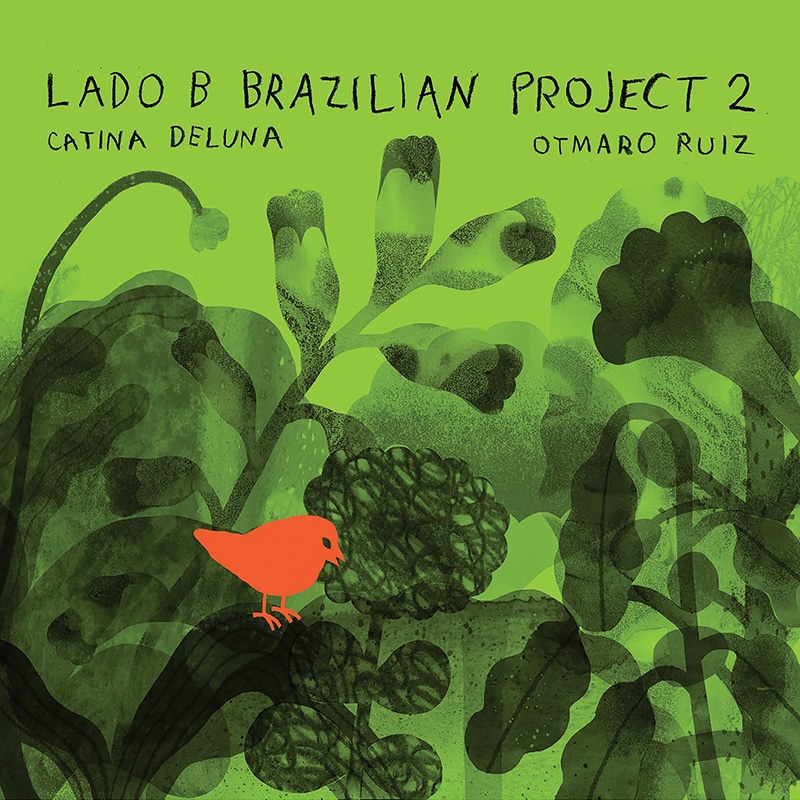 Catina DeLuna & Otmaro Ruiz  LADO B BRAZILIAN PROJECT 2