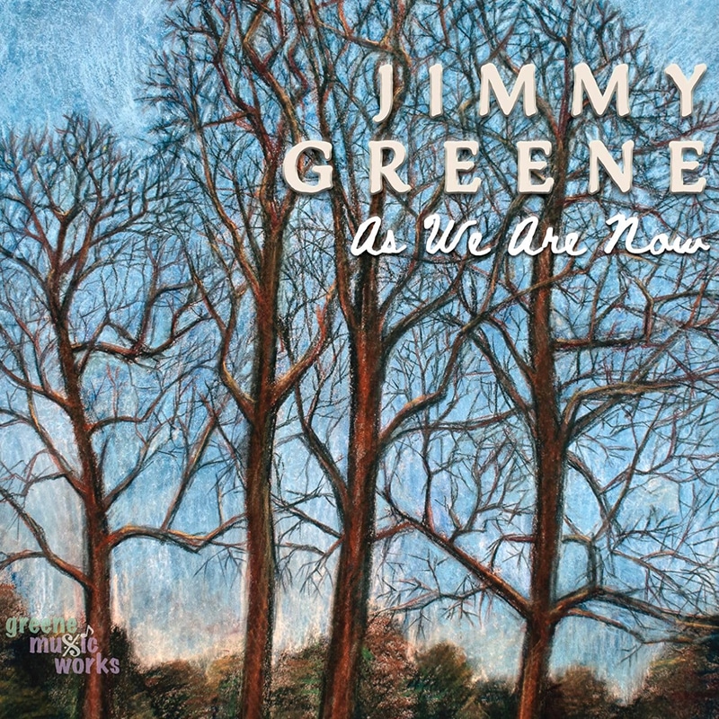 Jimmy Greene  AS WE ARE NOW
