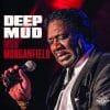 Mud Morganfield  Deep Mud