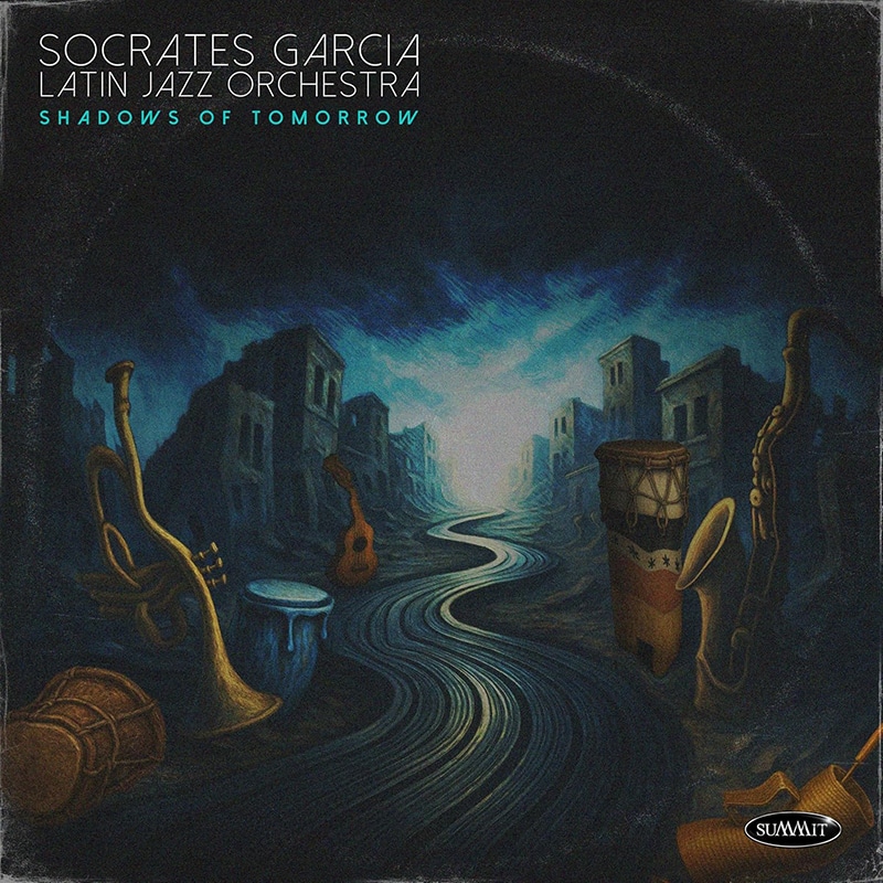 Socrates Garcia LATIN JAZZ ORCHESTRA  SHADOWS OF TOMORROW