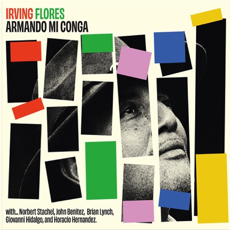 Irving Flores AFRO-CUBAN JAZZ SEXTET  ARMANDO MI CONGA