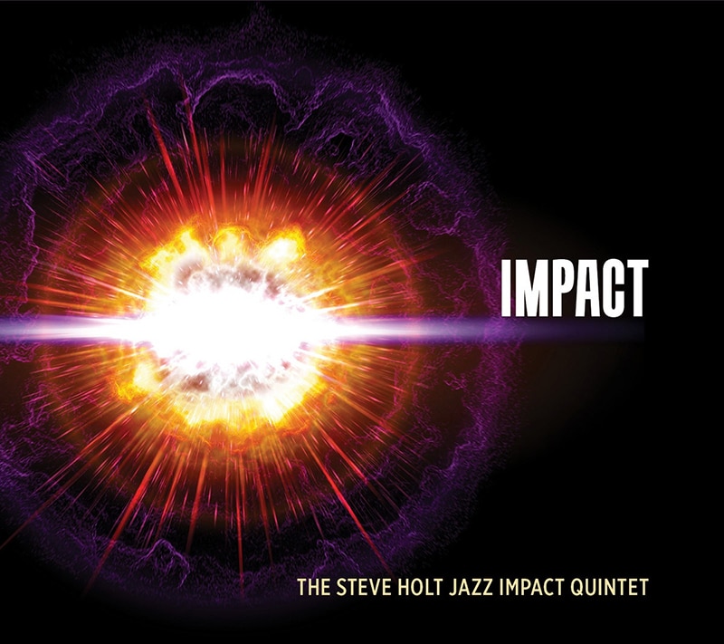 THE Steve Holt JAZZ IMPACT QUINTET  IMPACT