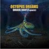 Bruce Gertz QUINTET  OCTOPUS DREAMS