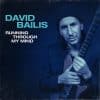 David Bailis  RUNNING THROUGH MY MIND