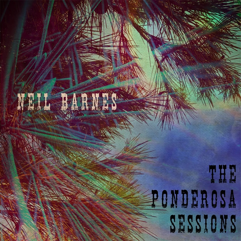 Neil Barnes  The Pondersosa Sessions