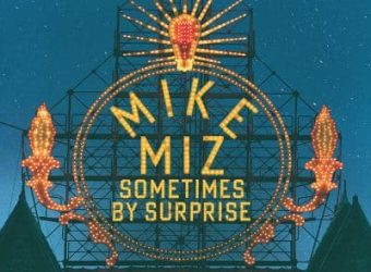 Mike Miz-Sometimes by Surprise 05.28.25 FINAL