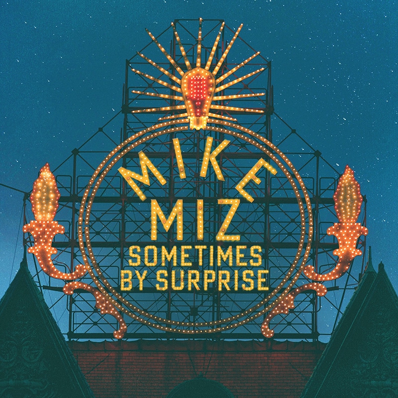 Mike Miz-Sometimes by Surprise 05.28.25 FINAL