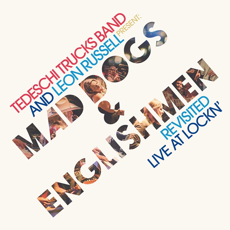 Tedeschi Trucks Band and Leon Russell  Mad Dogs & Englishmen Revisited Live at Lockin’