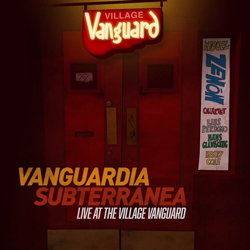 Miguel Zenón  SUBTERRANEA LIVE AT THE VILLAGE VANGUARD