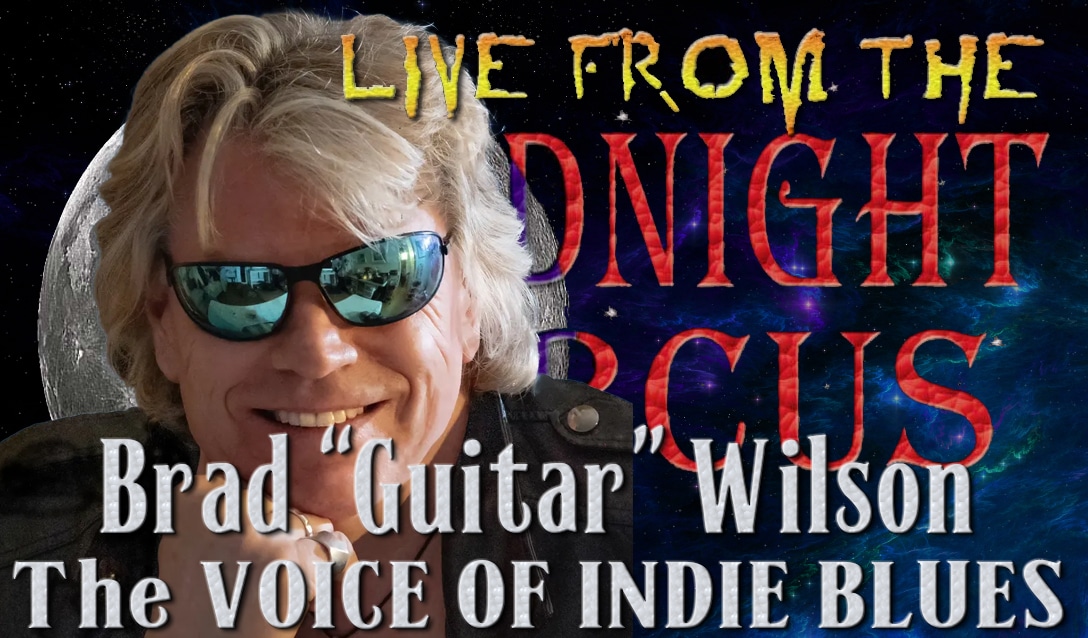 LIVE from the Midnight Circus Featuring Brad Guitar Wilson