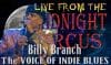 LIVE from the Midnight Circus Featuring Billy Branch LIVE from the Midnight Circus Featuring Billy Branch