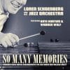 Loren Schoenberg And His Jazz Orchestra featuring Kate Korum & Warren Wolf SO MANY MEMORIES Loren Schoenberg And His Jazz Orchestra featuring Kate Korum & Warren Wolf SO MANY MEMORIES