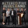 Altered Five Blues Band Hammer & Chisel Altered Five Blues Band Hammer & Chisel