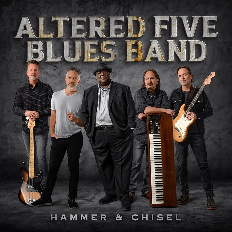 Altered Five Blues Band Hammer & Chisel Altered Five Blues Band Hammer & Chisel